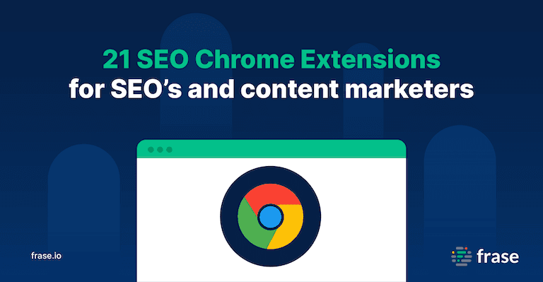 21 SEO Chrome Extensions for SEO’s and content marketers