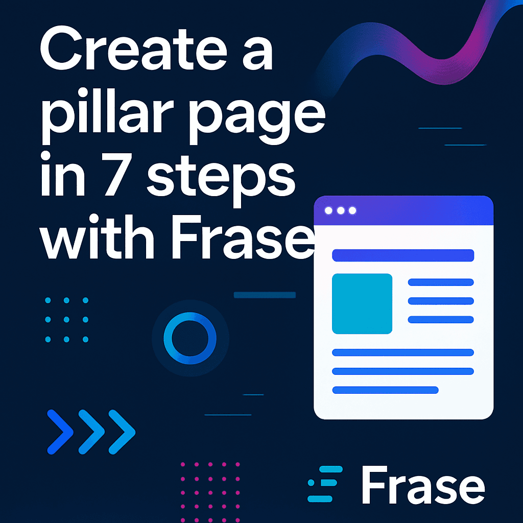 Create a pillar page in 7 steps with Frase