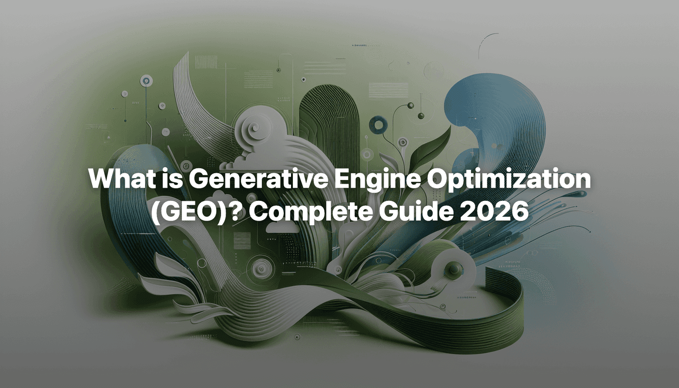 What is Generative Engine Optimization (GEO)? 2026 Guide