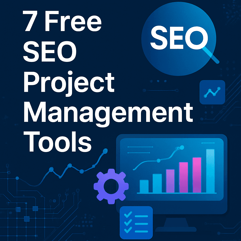 7 Free SEO Project Management Tools