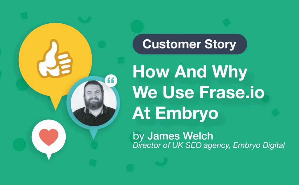 How and why we use Frase.io at Embryo