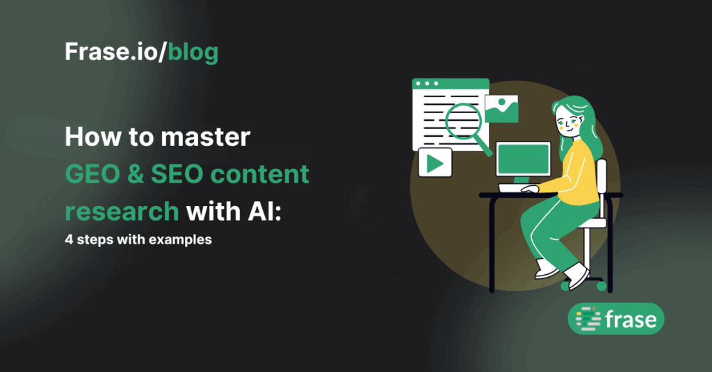 How to master GEO & SEO content research with AI: 4 steps with examples