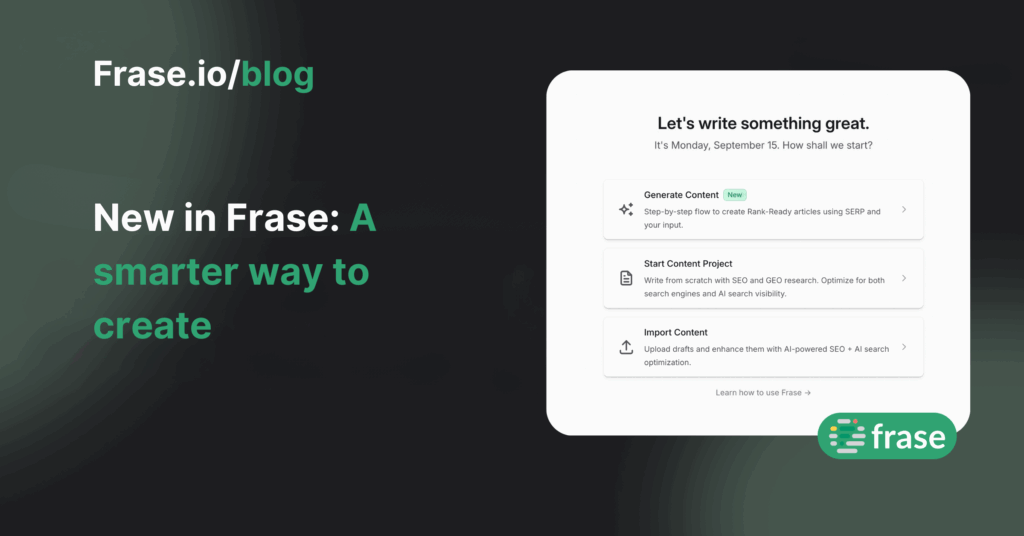 A simpler, smarter way to start creating in Frase